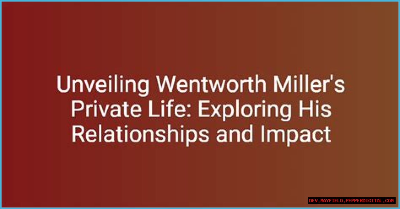 Exploring Wentworth Miller's Relationship Status: What We Know